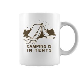 Camping Is In Tents Coffee Mug | Favorety