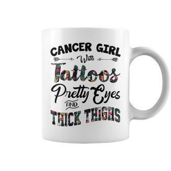 Cancer Girl Gift Cancer Girl With Tattoos Pretty Eyes And Thick Thighs Coffee Mug - Seseable