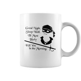 Cary Elwes Good Night Sleep Well Ill Most Likely Kill You In The Morning Coffee Mug | Mazezy