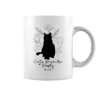 Cats Because People Suck Gift For Cat Lover Cat Quotes Tee People Suck Coffee Mug | Favorety CA