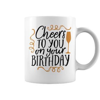 Cheers To You On Your Birthday Coffee Mug | Favorety CA