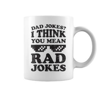 Dad Jokes I Think You Mean Rad Jokes Coffee Mug | Favorety