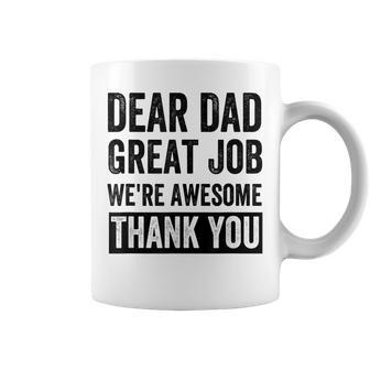 Dear Dad Great Job Were Awesome Thank You Father Quotes Dad Coffee Mug - Seseable