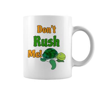 Dont Rush Me Turtle Funny Coffee Mug | Mazezy