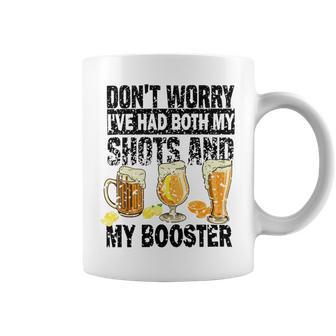 Dont Worry Ive Had Both My Shots And Booster Coffee Mug | Favorety DE