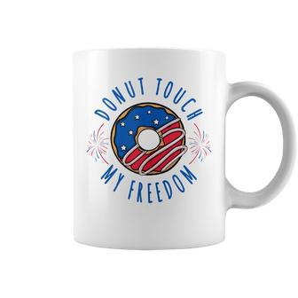 Donut Touch My Freedom America Funny Fourth Of July V2 Coffee Mug - Seseable