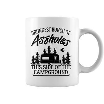 Drunkest Bunch Of Assholes Happy Camper Funny Camping Gift Coffee Mug | Mazezy