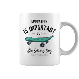 Education Is Important But Skateboarding Is Importanter Black Text Coffee Mug | Favorety