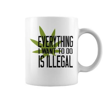 Everything I Want To Do Is Illegal V2 Coffee Mug | Favorety