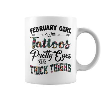 February Girl Gift February Girl With Tattoos Pretty Eyes And Thick Thighs Coffee Mug - Seseable