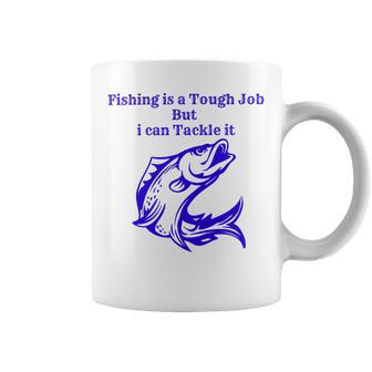 Fishing Is Tough Job But I Can Tackle It Fishing Svg Fishing Clipart Fish Png Fishing Cute Art Fishing Cricut Cute Svg Cut Files Svg Coffee Mug | Favorety CA