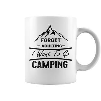 Forget Adulting I Want To Go Camping V2 Coffee Mug | Favorety CA