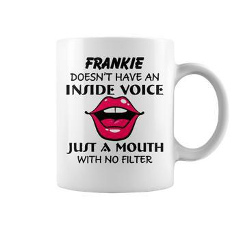 Frankie Name Gift Frankie Doesnt Have An Inside Voice Coffee Mug - Seseable