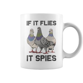 Funny Birds Pun Pigeon If It Flies It Spies Birds Are Liars Coffee Mug | Favorety CA