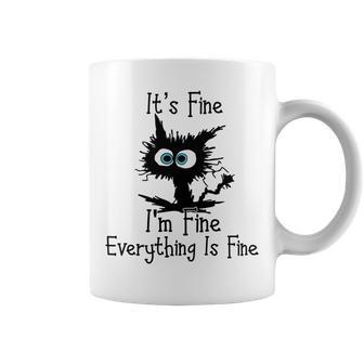 Funny Cat Its Fine Im Fine Everything Is Fine Its Fine Im Fine Coffee Mug | Favorety AU