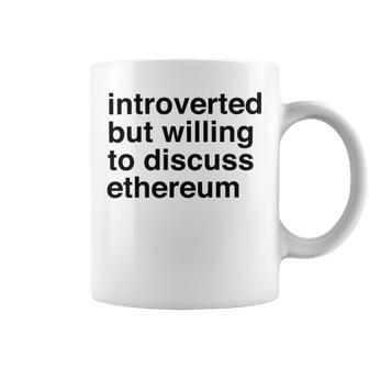 Funny Introverted Ethereum Gift Coffee Mug | Favorety AU