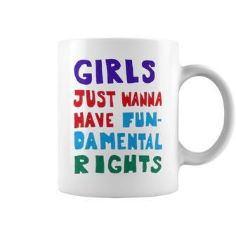 Girls Just Wanna Have Fundamental Rights Coffee Mug - Monsterry AU
