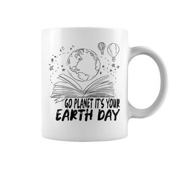 Go Planet Its Your Earth Day V2 Coffee Mug | Favorety AU