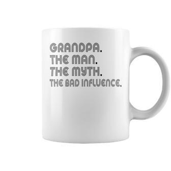 Grandpa The Man The Myth The Bad Influence Coffee Mug | Favorety