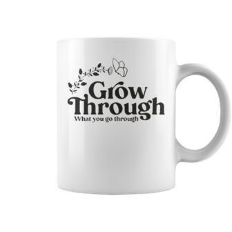 Grow Through What You Go Through Coffee Mug | Favorety UK