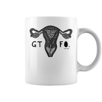 Gtfo Uterus Black Print Perfect Gift Coffee Mug | Favorety