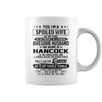 Hancock Name Gift Spoiled Wife Of Hancock Coffee Mug - Seseable