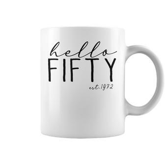 Hello Fifty Est 1972 Birthday 50Th Birthday Gift For Women Coffee Mug - Seseable
