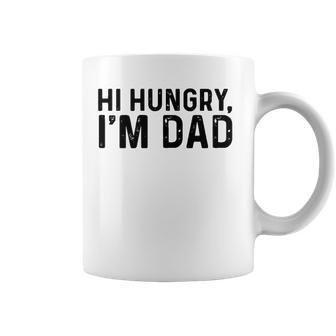 Hi Hungry Im Dad Father’S Day Coffee Mug | Mazezy