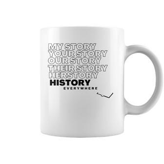 History Herstory Our Story Everywhere Coffee Mug | Mazezy