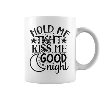 Hold Me Tight Kiss Me Good Night Cute Clothes Baby Design Baby Tshirt Coffee Mug | Favorety AU