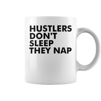 Hustlers Dont Sleep They Nap V2 Coffee Mug | Favorety UK