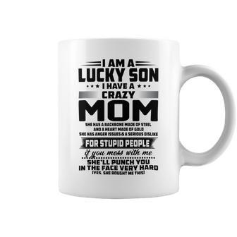 I Am A Lucky Son I Have A Crazy Mom She Has A Backbone Coffee Mug | Favorety