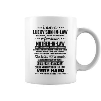 I Am A Lucky Son In Law Because I Have A Freaking Awesome Mother In Law Coffee Mug | Favorety