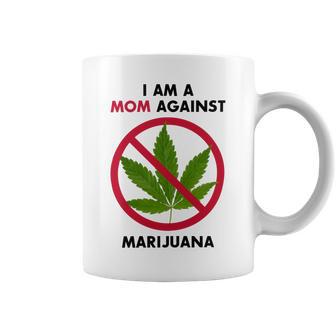 I Am A Mom Against Marijuana Coffee Mug | Favorety DE