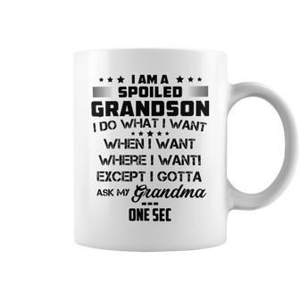 I Am A Spoiled Grandson I Do What I Want When I Want Where I Want Except I Gotta Ask My Grandma One Sec V2 Coffee Mug | Favorety AU