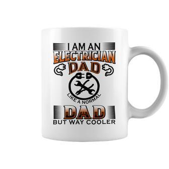 I Am An Electrician Dad Like A Normal Dad But Way Cooler V2 Coffee Mug | Favorety