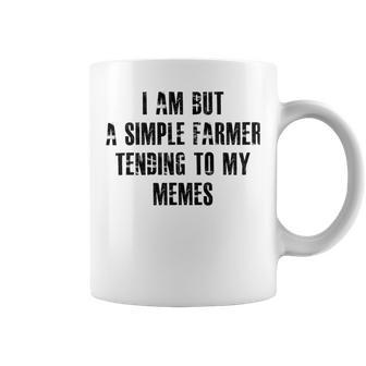 I Am But A Simple Farmer Tending To My Memes V2 Coffee Mug | Favorety UK