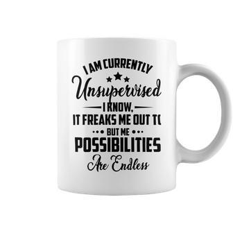 I Am Currently Unsupervised I Know It Freaks Me Out To But The Possibilities Are Endlesspng V2 Coffee Mug | Favorety UK