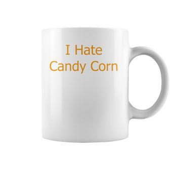 I Hate Candy Corn Funny Halloween Coffee Mug | Mazezy