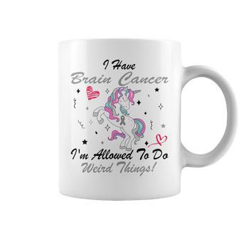 I Have Brain Cancer Im Allowed To Do Weird Things Unicorn Grey Ribbon Brain Cancer Brain Cancer Awareness Coffee Mug | Favorety DE