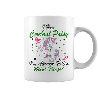 I Have Cerebral Palsy Im Allowed To Do Weird Things Unicorn Green Ribbon Cerebral Palsy Cerebral Palsy Awareness Coffee Mug | Favorety DE