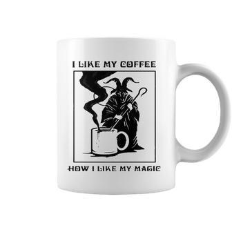 I Like My Coffee How I Like My Magic Coffee Mug | Mazezy