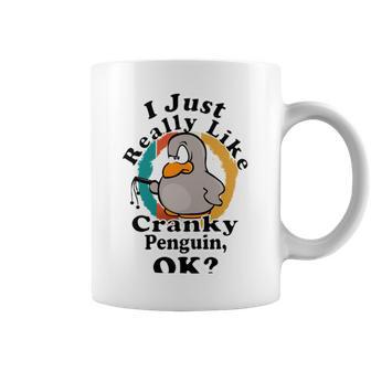 I Really Like Cranky Penguin Ok Coffee Mug | Favorety CA