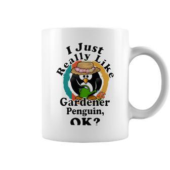 I Really Like Gardener Penguin Ok Coffee Mug | Favorety CA