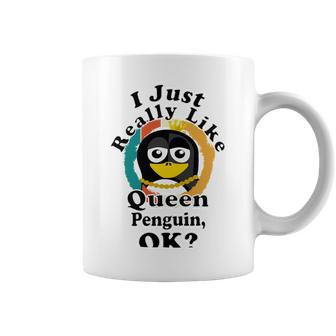 I Really Like Queen Penguin Ok Coffee Mug | Favorety AU