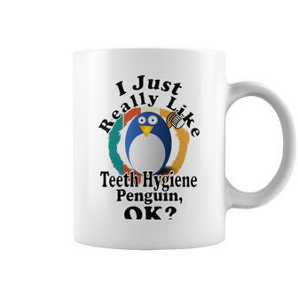 I Really Like Teeth Hygiene Penguin Ok Coffee Mug | Favorety UK