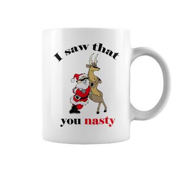 I Saw That You Nasty Red Santa Coffee Mug | Favorety AU