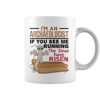 If You See Me Running Dead Have Risen Funny Archaeology Coffee Mug | Mazezy