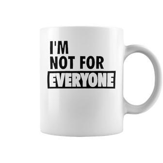 Im Not For Everyone Shirts For Women Funny Saying Sarcastic Novelty Letter Graphic Print Ca Coffee Mug | Favorety AU