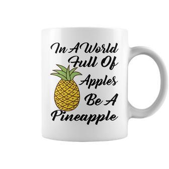 In A World Full Of Apples Be A Pineapple Funny Pineapple Gift Pineapple Lover Coffee Mug | Favorety UK